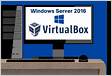 Instalar Windows SERVER 2016 en Virtual Box